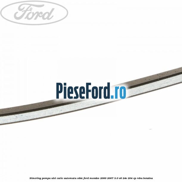 Simering, pompa ulei cutie automata CD4E Ford Mondeo 2000-2007 3.0 V6 24V 204 cp REBA benzina