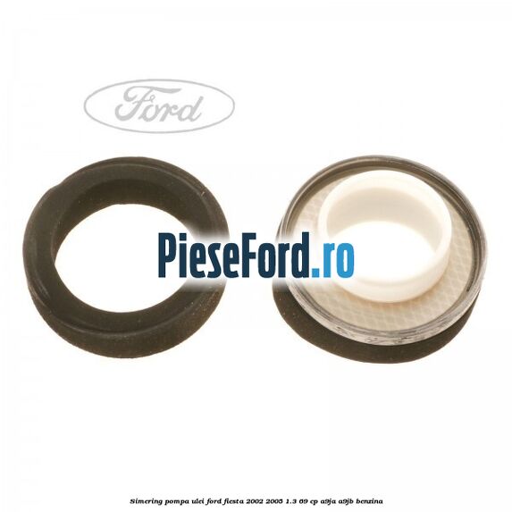 Simering pompa ulei Ford Fiesta 2002-2005 1.3 69 cp A9JA, A9JB benzina