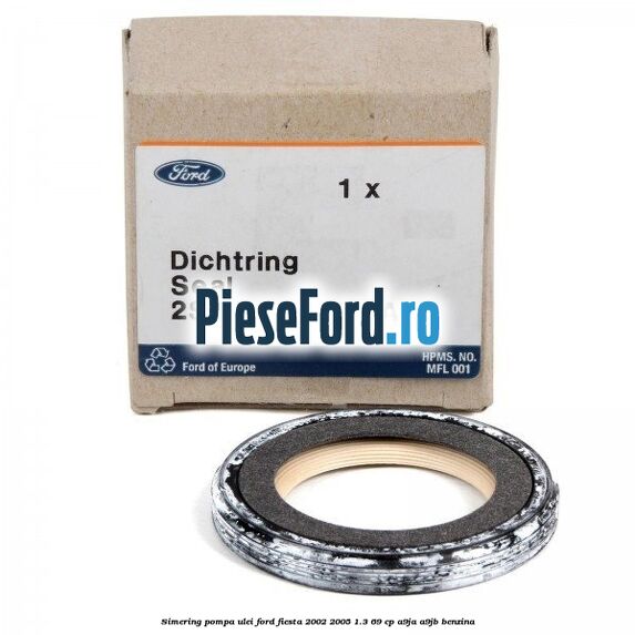 Simering pompa ulei Ford Fiesta 2002-2005 1.3 69 cp A9JA, A9JB benzina