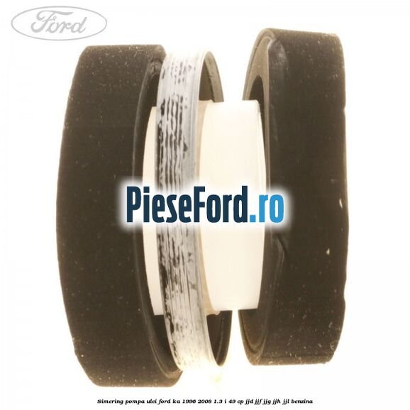 Simering pompa ulei Ford Ka 1996-2008 1.3 i 49 cp JJD, JJF, JJG, JJH, JJL benzina