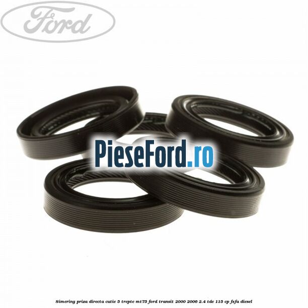 Simering priza directa cutie 5 trepte MT75 Ford Transit 2000-2006 2.4 TDE 115 cp FXFA diesel