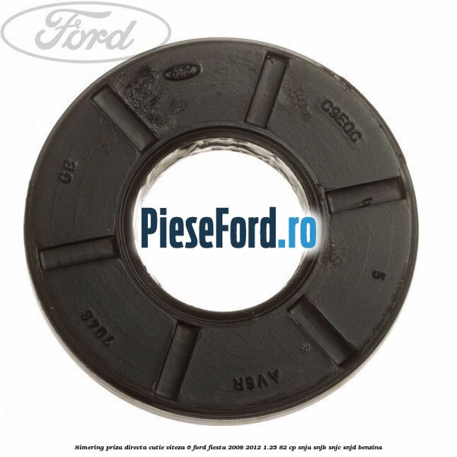 Simering priza directa cutie viteza 6 Ford Fiesta 2008-2012 1.25 82 cp SNJA, SNJB, SNJC, SNJD benzina