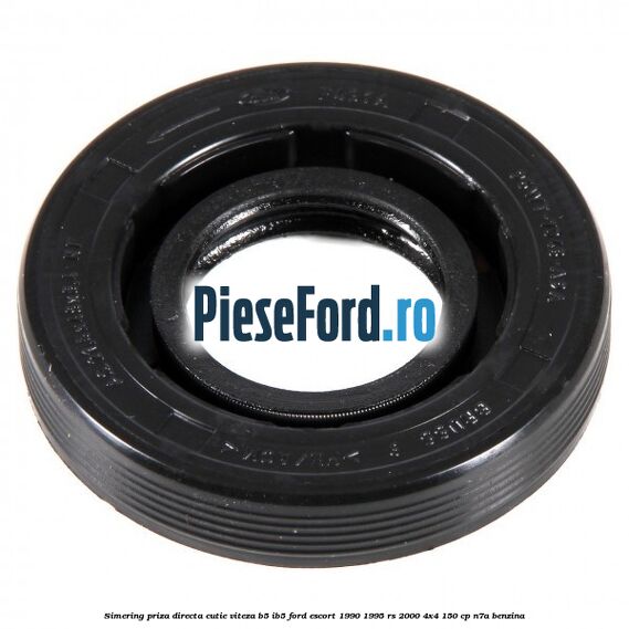 Simering priza directa cutie viteza B5/IB5 Ford Escort 1990-1995 RS 2000 4x4 150 cp N7A benzina