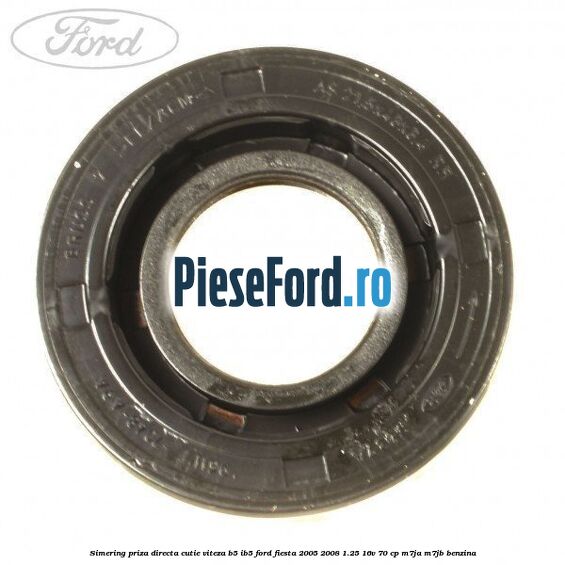 Simering priza directa cutie viteza B5/IB5 Ford Fiesta 2005-2008 1.25 16V 70 cp M7JA, M7JB benzina