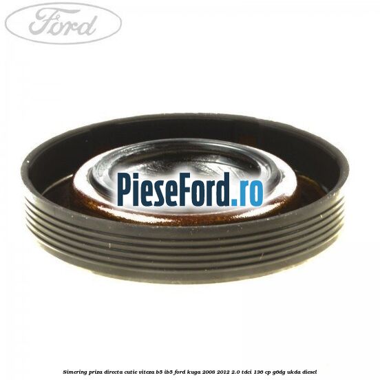 Simering priza directa cutie viteza B5/IB5 Ford Kuga 2008-2012 2.0 TDCi 136 cp Simering priza directa cutie viteza B5/IB5 Ford Kuga 2008-2012 2.0 TDCi 136 cp G6DG, UKDA diesel