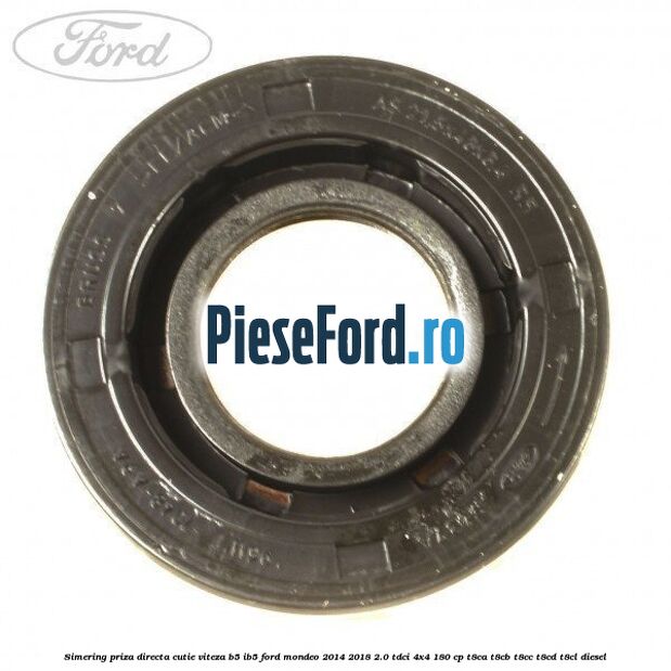 Simering priza directa cutie viteza B5/IB5 Ford Mondeo 2014-2018 2.0 TDCi 4x4 180 cp