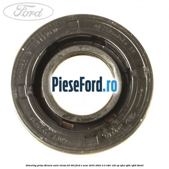 Simering priza directa cutie viteza B5/IB5 Ford S-Max 2015-2023 2.0 TDCi 120 cp