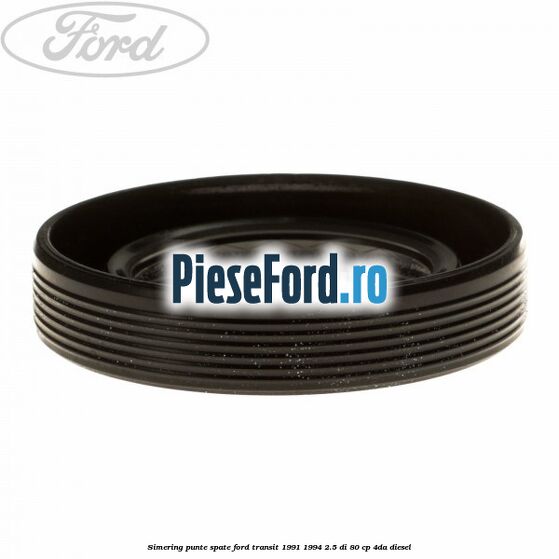 Simering punte spate Ford Transit 1991-1994 2.5 DI 80 cp 4DA diesel