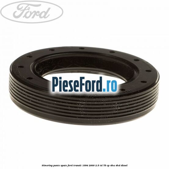 Simering punte spate Ford Transit 1994-2000 2.5 TD 75 cp 4HA, 4HD diesel