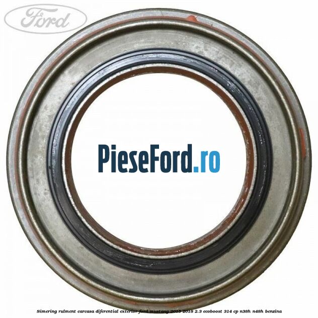 Simering rulment carcasa diferential exterior Ford Mustang 2015-2018 2.3 EcoBoost 314 cp N38H, N48H benzina
