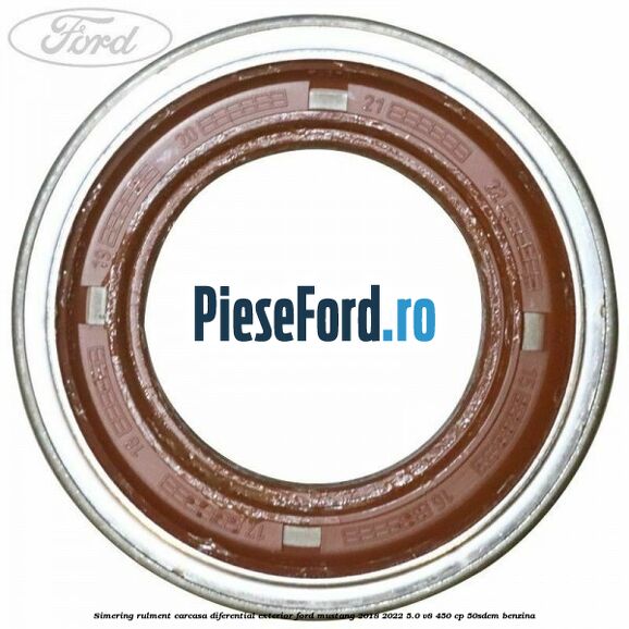 Simering rulment carcasa diferential exterior Ford Mustang 2018-2022 5.0 V8 450 cp 50SDEM benzina