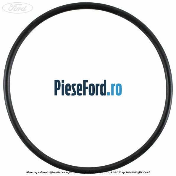 Simering rulment diferential cu suport metalic Ford Ka 2009-2016 1.3 TDCi 75 cp 169A1000, FD4 diesel