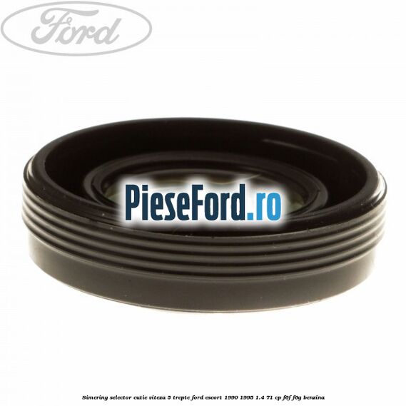 Simering selector cutie viteza 5 trepte Ford Escort 1990-1995 1.4 71 cp