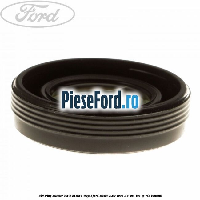 Simering selector cutie viteza 5 trepte Ford Escort 1990-1995 1.8 4x4 105 cp