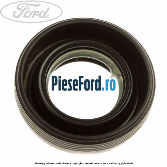 Simering selector cutie viteza 5 trepte Ford Transit 2000-2006 2.0 DI 86 cp F3FA diesel
