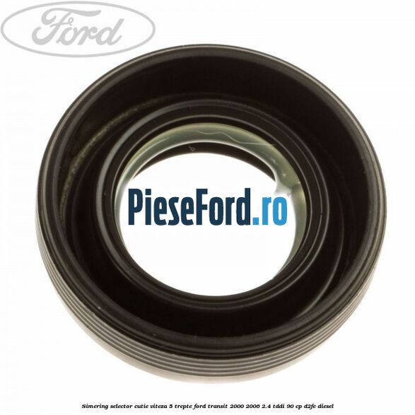 Simering selector cutie viteza 5 trepte Ford Transit 2000-2006 2.4 TDdi 90 cp Simering selector cutie viteza 5 trepte Ford Transit 2000-2006 2.4 TDdi 90 cp D2FE diesel