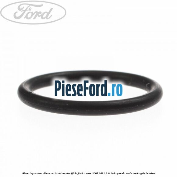 Simering senzor viteza cutie automata 4F27E Ford C-Max 2007-2011 2.0 145 cp AODA, AODB, AODE, SYDA benzina