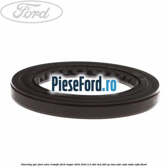 Simering spre fata cutie transfer Ford Ranger 2012-2015 3.2 TDCi 4x4 200 cp ENSA, SA2R, SA2S, SA2W, SAFA diesel