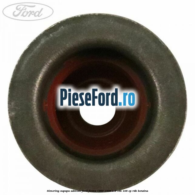 Simering supapa admisie Ford Fiesta 1989-1996 1.8 16V 105 cp Simering supapa admisie Ford Fiesta 1989-1996 1.8 16V 105 cp RDB benzina