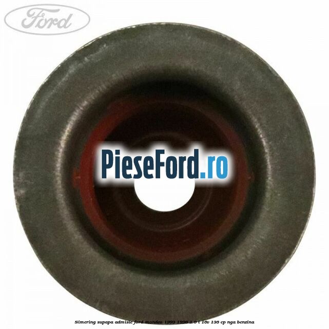 Simering supapa admisie Ford Mondeo 1993-1996 2.0 i 16V 136 cp NGA benzina