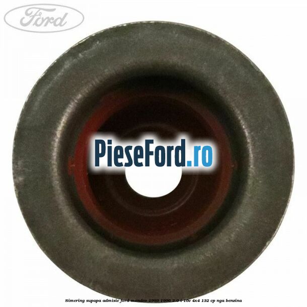 Simering supapa admisie Ford Mondeo 1993-1996 2.0 i 16V 4x4 132 cp NGA benzina