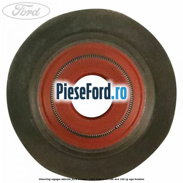 Simering supapa admisie Ford Mondeo 1993-1996 2.0 i 16V 4x4 132 cp NGA benzina