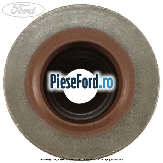 Simering supapa evacuare Ford C-Max 2007-2011 1.8 122 cp QQDC benzina