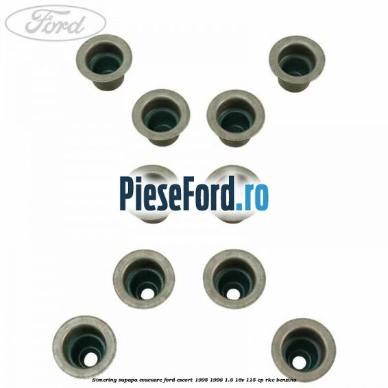 Simering supapa evacuare Ford Escort 1995-1998 1.8 16V 115 cp RKC benzina
