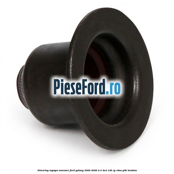 Simering supapa evacuare Ford Galaxy 2000-2006 2.3 4x4 145 cp E5SA, Y5B benzina