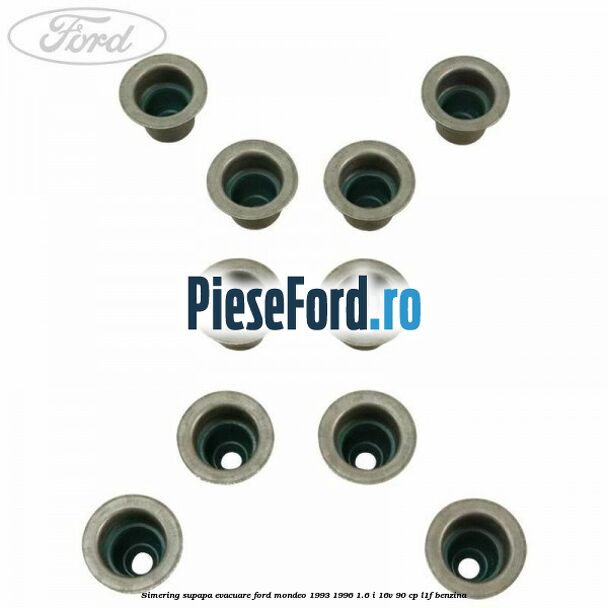 Simering supapa evacuare Ford Mondeo 1993-1996 1.6 i 16V 90 cp L1F benzina