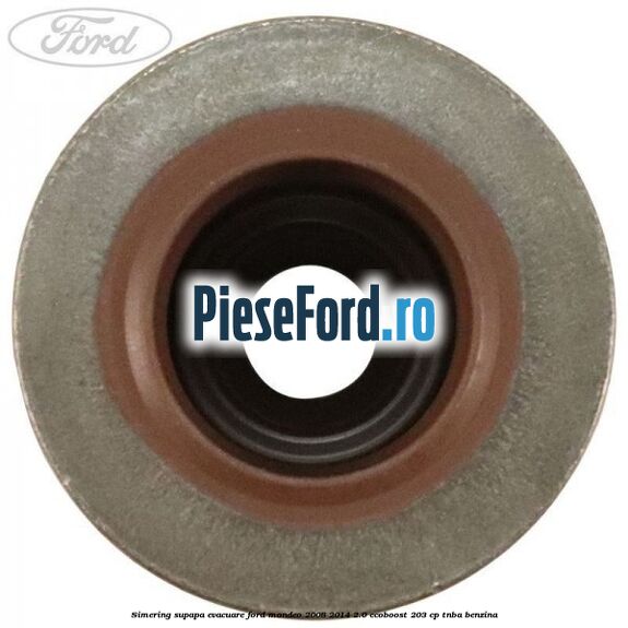 Simering supapa evacuare Ford Mondeo 2008-2014 2.0 EcoBoost 203 cp TNBA benzina