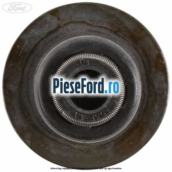 Simering supapa Ford Cougar 2.5 ST 200 205 cp SGA benzina
