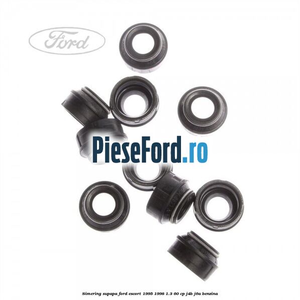 Simering supapa Ford Escort 1995-1998 1.3 60 cp J4B, J6A benzina