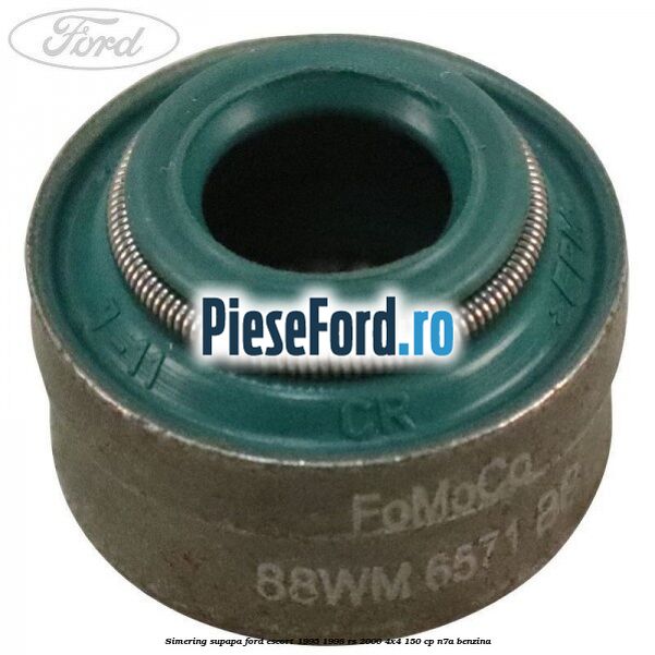 Simering supapa Ford Escort 1995-1998 RS 2000 4x4 150 cp N7A benzina