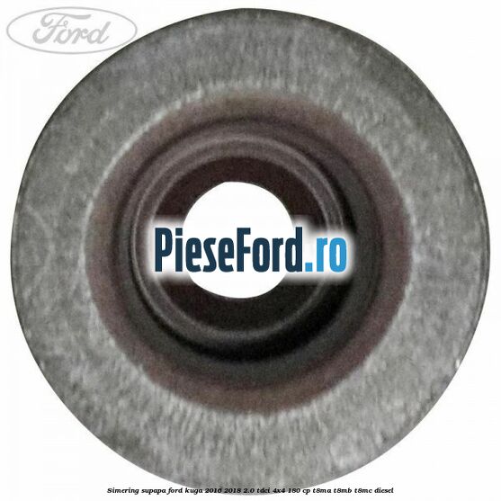 Simering supapa Ford Kuga 2016-2018 2.0 TDCi 4x4 180 cp T8MA, T8MB, T8MC diesel