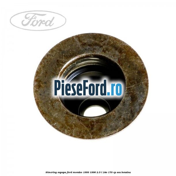 Simering supapa Ford Mondeo 1993-1996 2.5 i 24V 170 cp SEA benzina