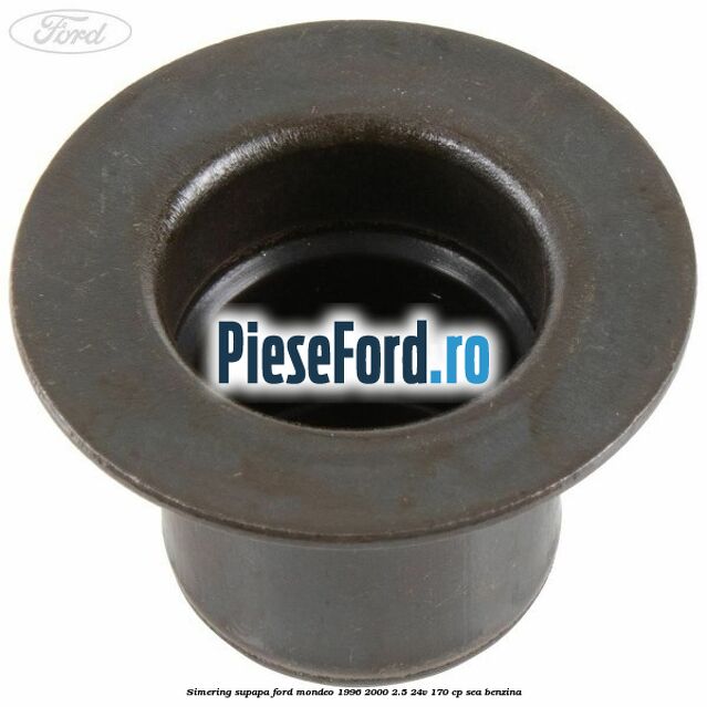 Simering supapa Ford Mondeo 1996-2000 2.5 24V 170 cp SEA benzina