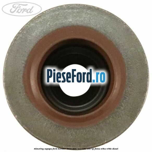 Simering supapa Ford Mondeo 2000-2007 2.0 TDCi 131 cp FMBA, N7BA, N7BB diesel