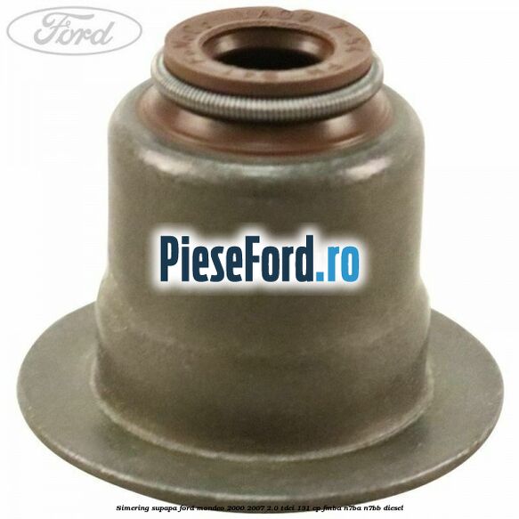 Simering supapa Ford Mondeo 2000-2007 2.0 TDCi 131 cp