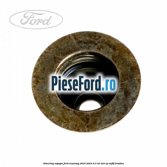 Simering supapa Ford Mustang 2015-2018 5.0 V8 418 cp MF8F benzina