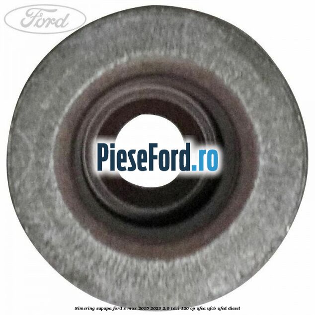 Simering supapa Ford S-Max 2015-2023 2.0 TDCi 120 cp UFCA, UFCB, UFCD diesel