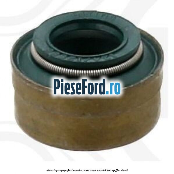 Simering supape Ford Mondeo 2008-2014 1.8 TDCi 100 cp