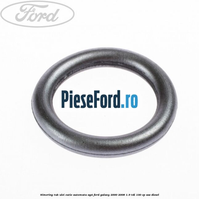 Simering tub ulei cutie automata AG4 Ford Galaxy 2000-2006 1.9 TDI 130 cp Simering tub ulei cutie automata AG4 Ford Galaxy 2000-2006 1.9 TDI 130 cp ASZ diesel