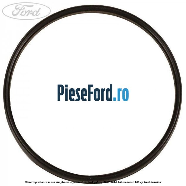 Simering volanta masa simpla cutie powershift Ford Galaxy 2007-2014 2.0 EcoBoost 199 cp TNWB benzina