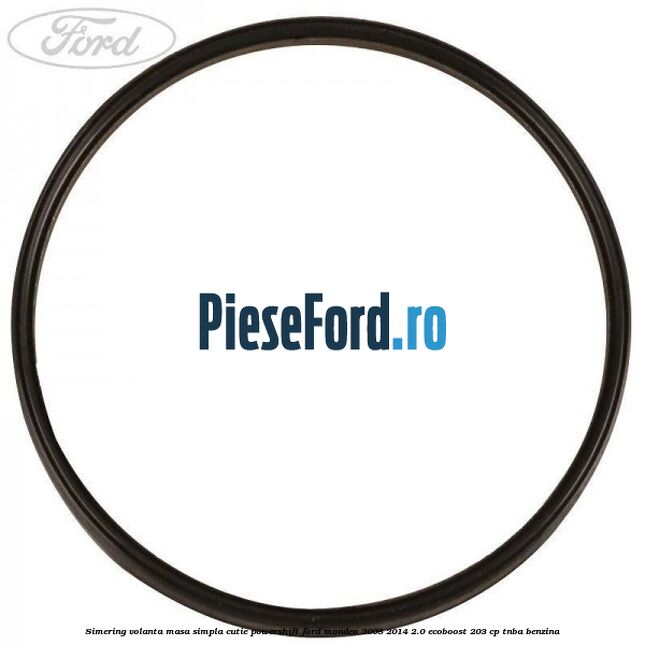Simering volanta masa simpla cutie powershift Ford Mondeo 2008-2014 2.0 EcoBoost 203 cp TNBA benzina
