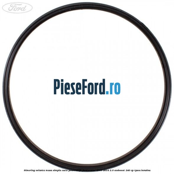 Simering volanta masa simpla cutie powershift Ford S-Max 2007-2014 2.0 EcoBoost 240 cp TPWA benzina