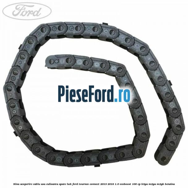 Sina acoperire cablu usa culisanta spate LWB Ford Tourneo Connect 2013-2018 1.0 EcoBoost 100 cp B3GA, M2GA, M2GB benzina