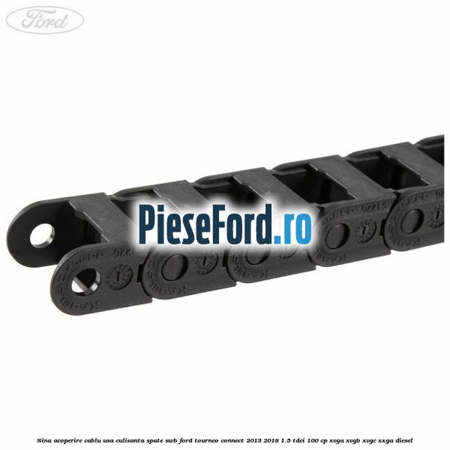 Sina acoperire cablu usa culisanta spate SWB Ford Tourneo Connect 2013-2018 1.5 TDCi 100 cp XVGA, XVGB, XVGC, XXGA diesel