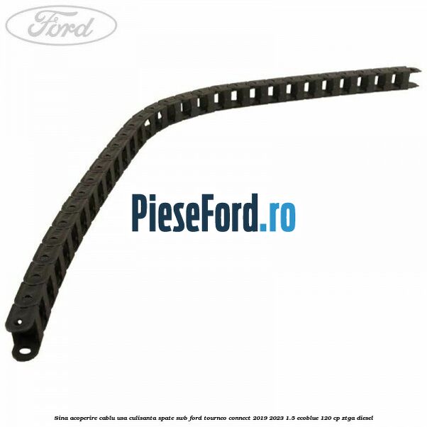 Sina acoperire cablu usa culisanta spate SWB Ford Tourneo Connect 2019-2023 1.5 EcoBlue 120 cp ZTGA diesel