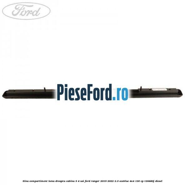 Sina compartiment bena dreapta cabina 3/4 usi Ford Ranger 2019-2022 2.0 EcoBlue 4x4 130 cp T20DD0J diesel